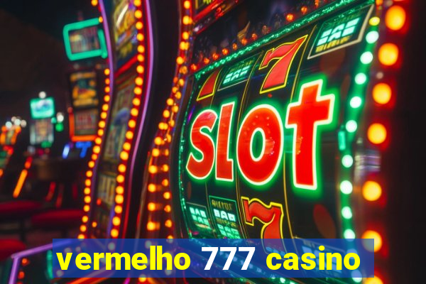 vermelho 777 casino